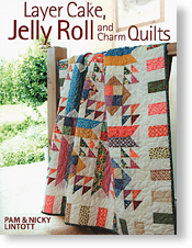 Layer Cake, Jelly Rolland Charm Quilts Book by Pam Lintott , Nicky Lintott